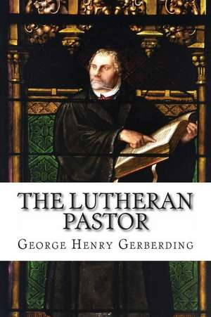 The Lutheran Pastor de George Henry Gerberding