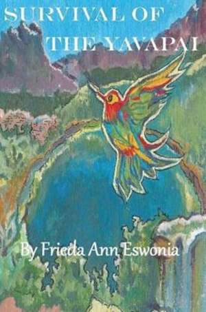 Survival of the Yavapai de Frieda Ann Eswonia