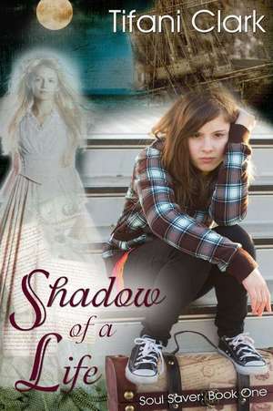 Shadow of a Life de Tifani Clark