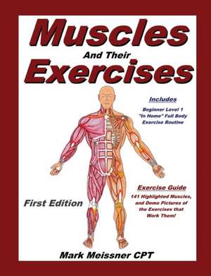 Muscles And Their Exercises de Mark Meissner