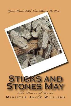 Sticks and Stones May de Minister Joyce a. Williams