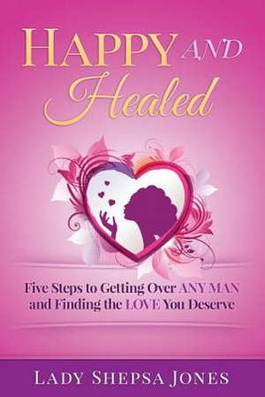 Happy and Healed de Lady Shepsa Jones