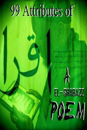 99 Attributes of a Poem de El Shabazz