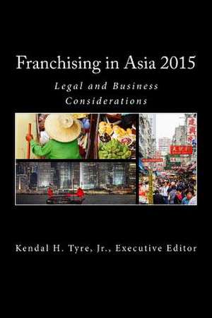 Franchising in Asia 2015 de MR Kendal H. Tyre Jr