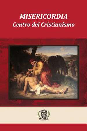 Misericordia El Centro del Cristianismo de Daniel G. Bravo