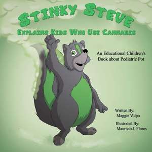 Stinky Steve Explains Kids Who Use Cannabis