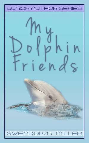 My Dolphin Friends