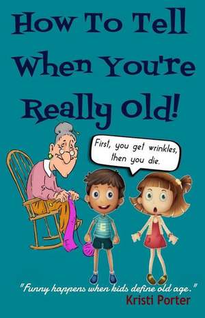 How to Tell When You're Really Old!