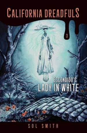 Escondido's Lady in White de Sol Smith