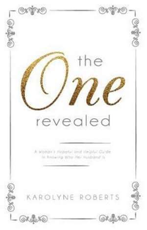 "The One" Revealed de Karolyne Roberts