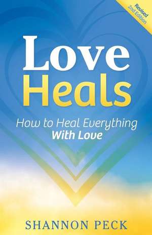 Love Heals de Shannon Peck