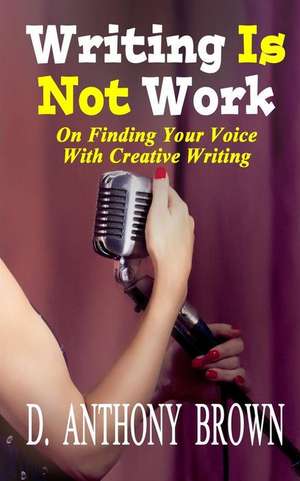 Writing Is Not Work