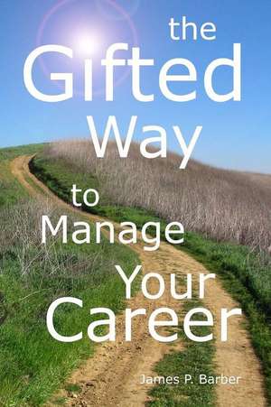 The Gifted Way to Manage Your Career