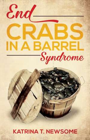 End Crabs in a Barrel Syndrome de Katrina Newsome