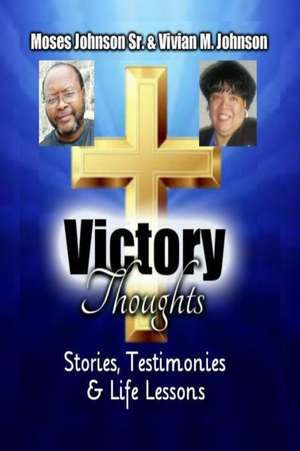 Victory Thoughts de Moses &. Vivian Johnson