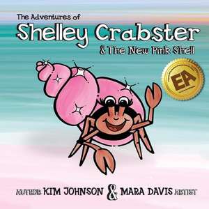 The Adventures of Shelley Crabster & the New Pink Shell