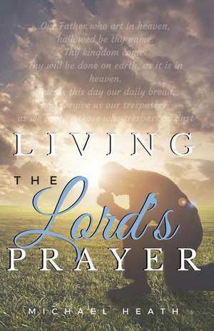 Living the Lord's Prayer