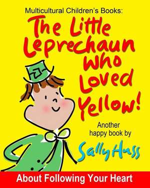 The Little Leprechaun Who Loved Yellow! de Sally Huss