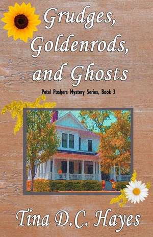 Grudges, Goldenrods, and Ghosts