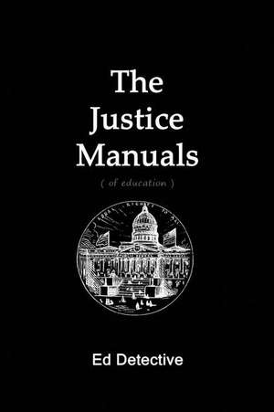 The Justice Manuals (of Education)