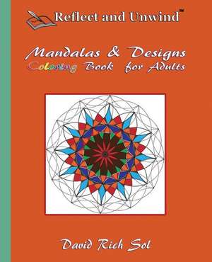 Reflect and Unwind Mandalas & Designs Coloring Book for Adults