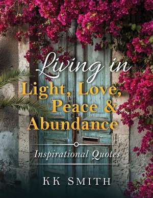 Living in Light, Love, Peace, and Abundance