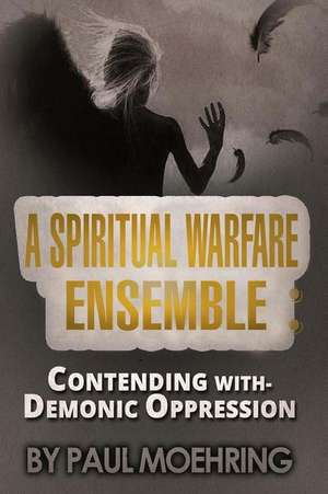 A Spiritual Warfare Ensemble