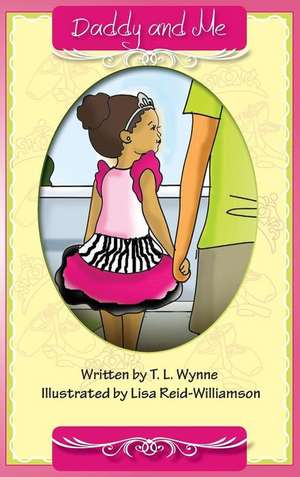 Daddy and Me de T L. Wynne