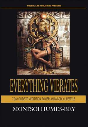 Everything Vibrates de Moni'soi Humes-Bey