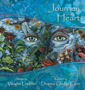 Journey of the Heart de Vaughn Rolfe Loeffler