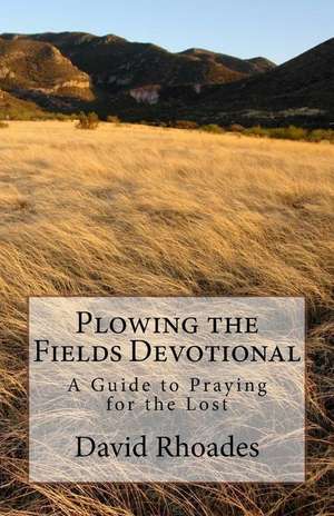 Plowing the Fields Devotional