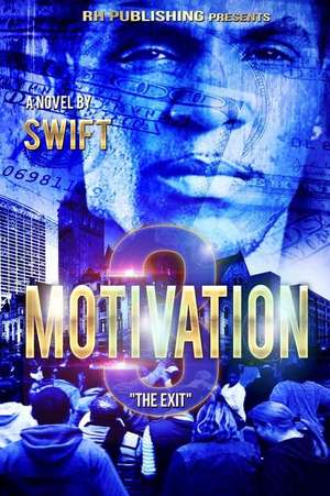 MOTIVATION part 3: The Exit de Swift
