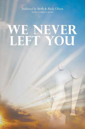 We Never Left You de Beth Olsen