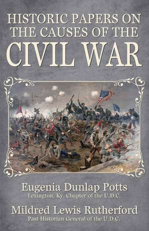 Historic Papers on the Causes of the Civil War