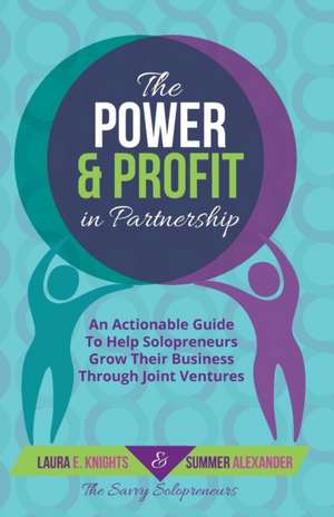 The Power & Profit in Partnership de Laura E Knights