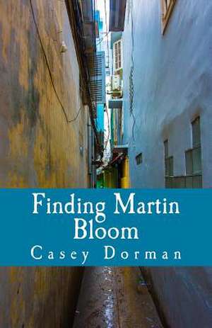 Finding Martin Bloom de Casey Dorman