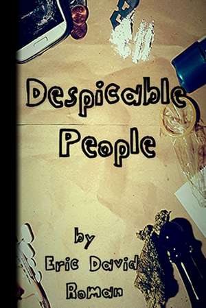 Despicable People de Eric David Roman