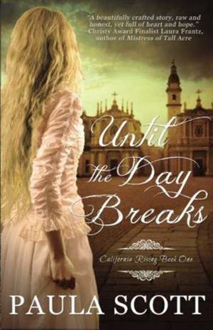 Until The Day Breaks de Paula Scott