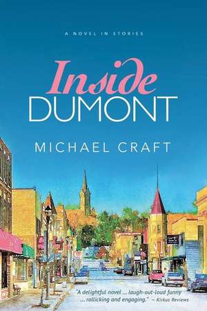 Inside Dumont: A Novel in Stories de Michael Craft