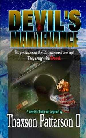 Devil's Maintenance de Thaxson Patterson II