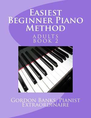 Easiest Beginner Piano Method de Gordon Banks