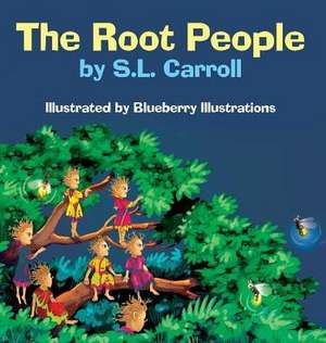 The Root People de S L Carroll