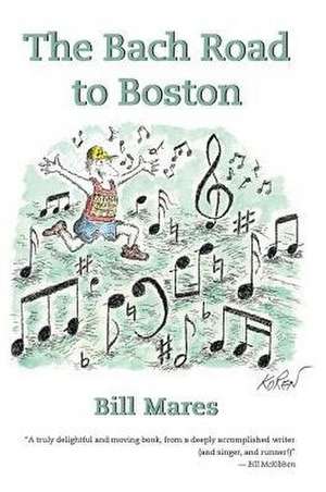 The Bach Road to Boston de Bill Mares