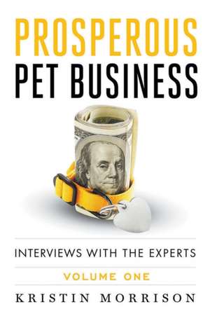 Prosperous Pet Business de Kristin Morrison