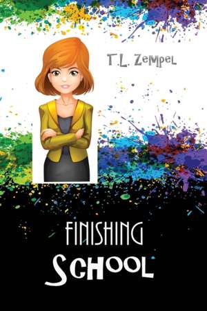 Finishing School de T. L. Zempel