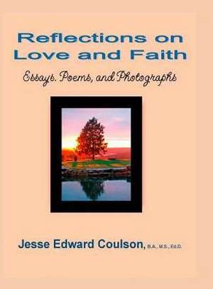 Reflections on Love and Faith de Jesse Edward Coulson