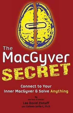 The MacGyver Secret de Lee D Zlotoff