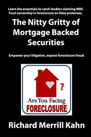 The Nitty Gritty of Mortgage Backed Securities de Richard M. Kahn