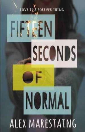 Fifteen Seconds of Normal de Alex Marestaing