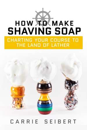 How to Make Shaving Soap de Carrie Seibert